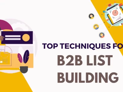 Top Techniques for B2B List Building