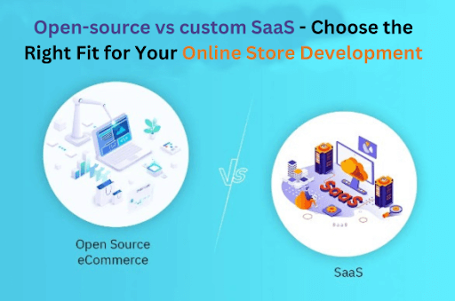 Open-source vs custom SaaS