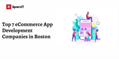 Top 7 eCommerce App Development Companies in Boston