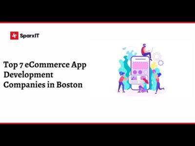 Top 7 eCommerce App Development Companies in Boston